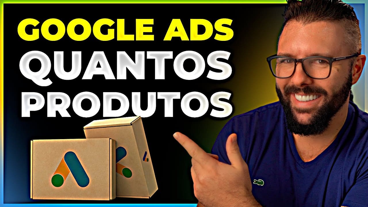 [REVELEI] QUANTOS PRODUTOS VOCÊ DEVE ANUNCIAR NO GOOGLE ADS PARA FATURAR MUITO