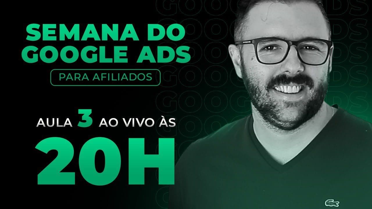 SEMANA GOOGLE ADS – HOJE as 20:00 – AULA 03