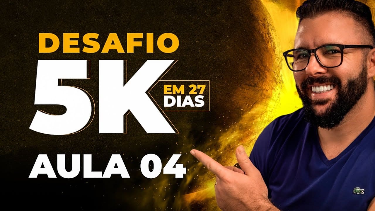 Passo a Passo 5K em 27 Dias (Aula 04) – 09/08/2021 – 20Hs