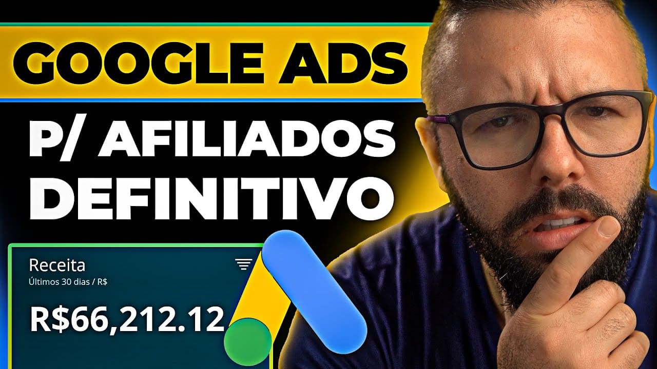 GOOGLE ADS p/ AFILIADOS – Guia Definitivo Passo a Passo e Completo Dinheiro no Google Ads