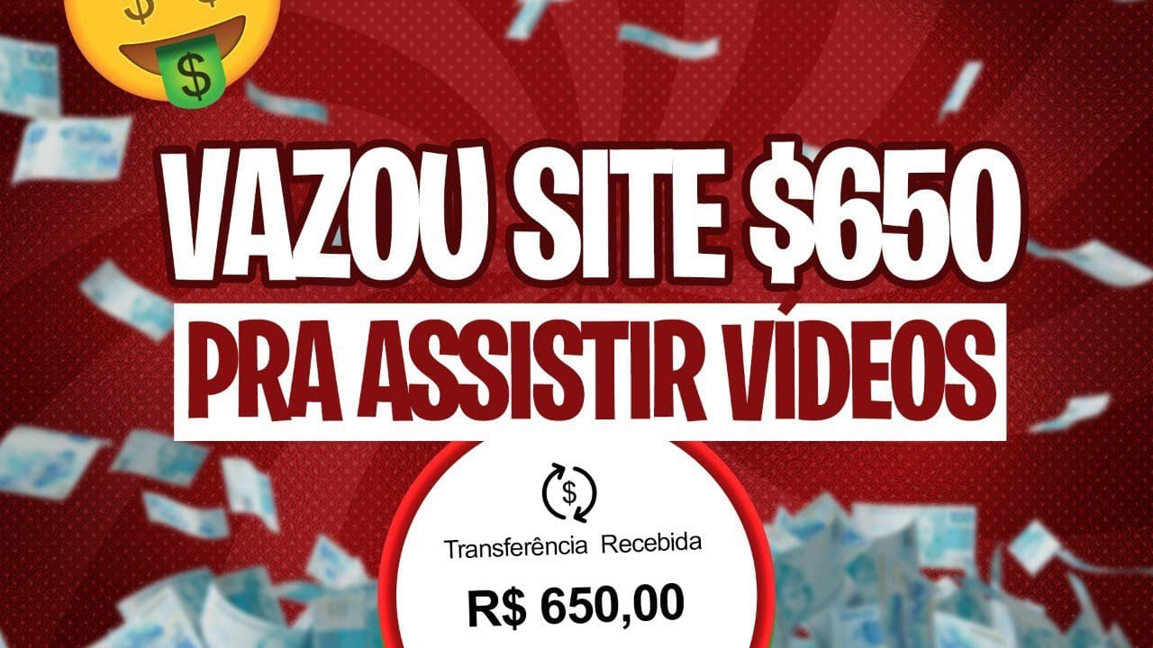 VAZOU Site de  Ganhar Dinheiro PAGA R$650 ASSISTINDO A VÍDEOS Ganhe Dinheiro na Internet
