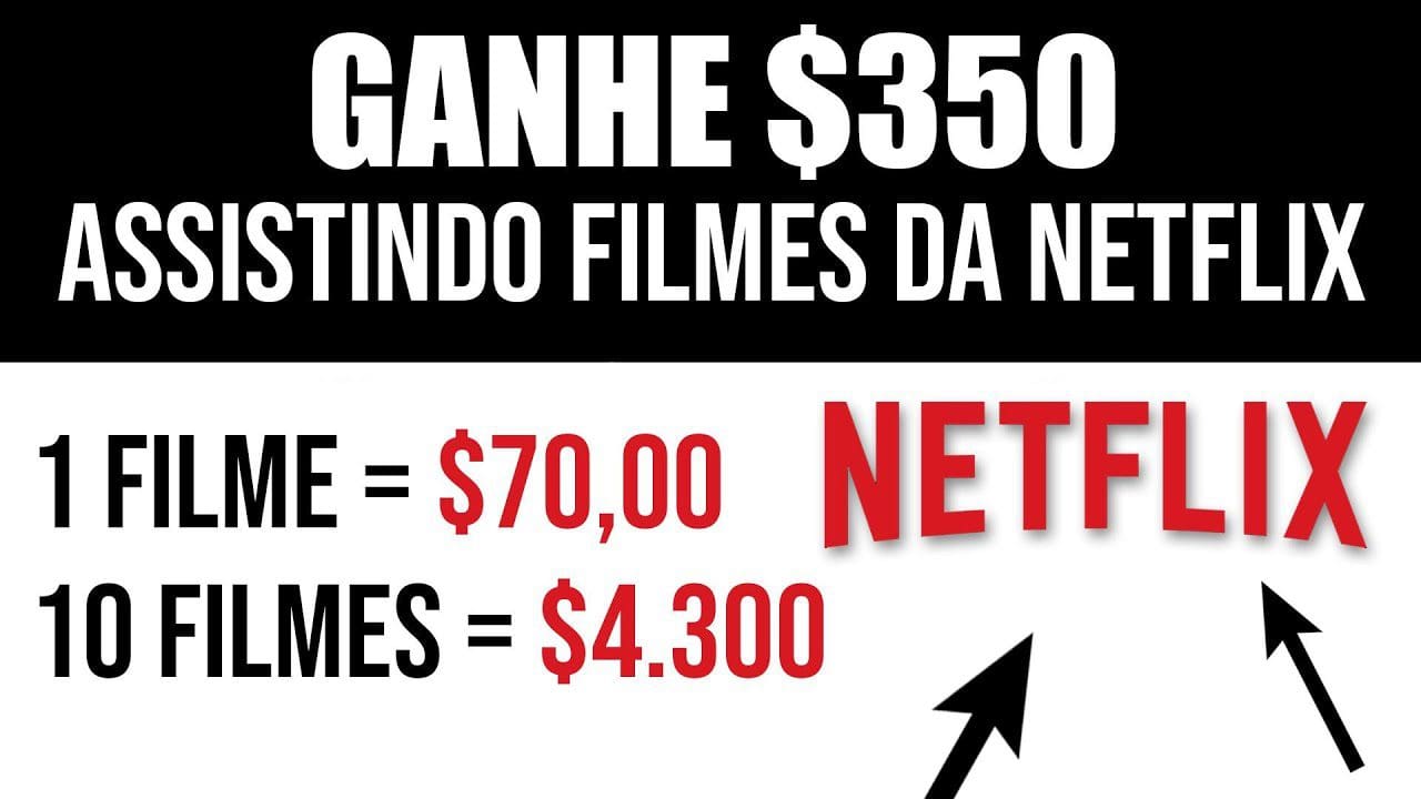 Ganhe $350 Assistindo Filmes da Netflix | Veja 10 Filmes = R$4.300,00]  Ganhar Dinheiro Online