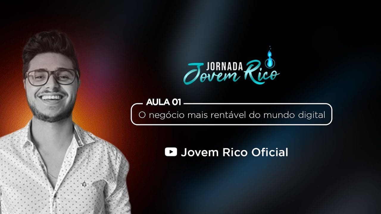 O NEGÓCIO MAIS RENTÁVEL DO MUNDO DIGITAL – Jornada Jovem Rico Episódio 01