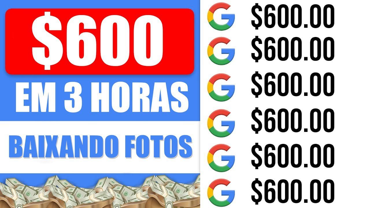 Ganhe Dinheiro $600 Por Dia BAIXANDO FOTOS do GOOGLE [Prova de Pagamento] Ganhar Dinheiro Online