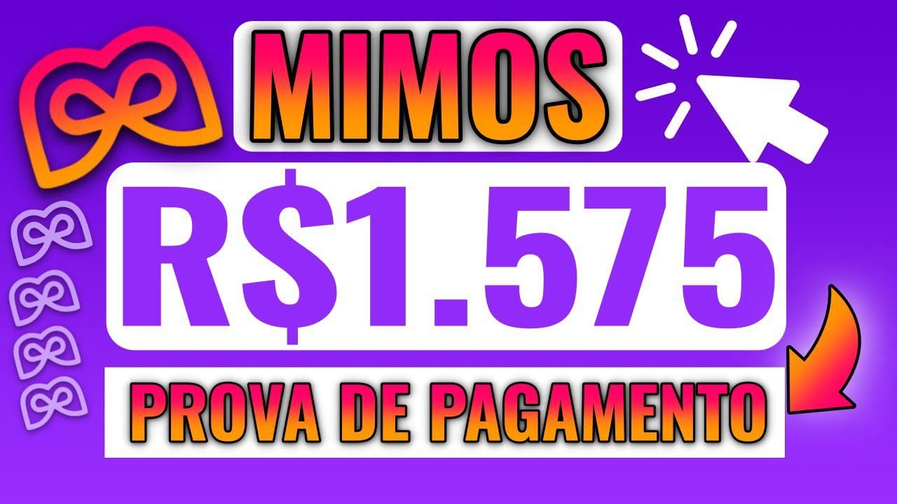 Mimos Prova de Pagamento [R$1.575] SEM INVESTIR Ganhe Dinheiro na Internet