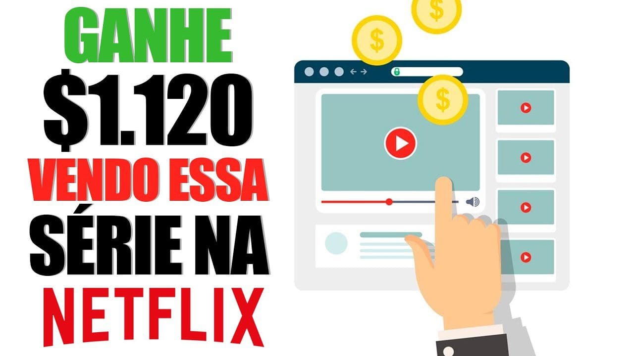 Ganhe $1.120 em 30 Minutos com o seu Celular VENDO ESSA SÉRIE NA NETFLIX – Ganhar dinheiro online.