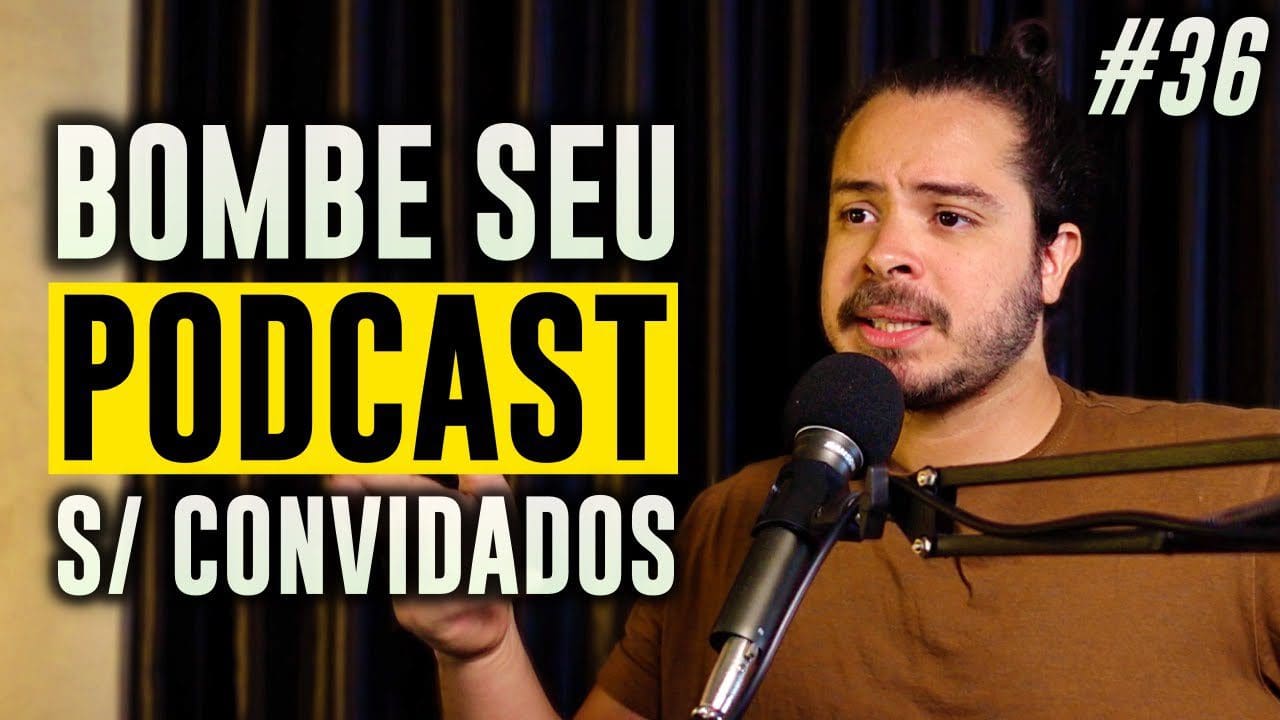 Como fazer um Podcast e crescer do zero SEM convidados – JobaCast #36