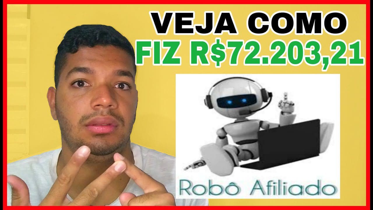 FIZ R$72.203,21 Com o Curso Robô Afiliado – Robô Afiliado é Bom Mesmo? Funciona Mesmo?