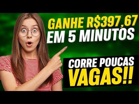 🤑Ganhe Agora R$397,67 em 5 Minutos [CORRE POUCAS VAGAS] Como Ganhar Dinheiro na Internet