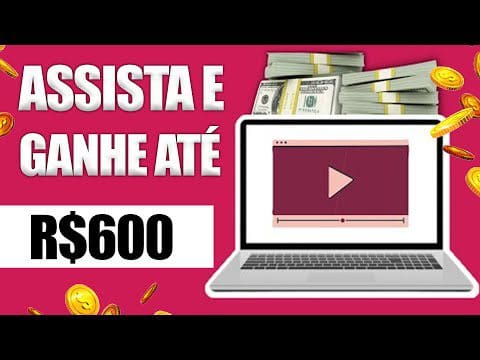 Assista Anúncios do Google e Ganhe até R$600 REAIS [Prova de Pagamento] Ganhar Dinheiro Online