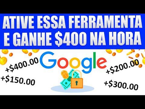 ATIVE ESSA FERRAMENTA NO GOOGLE E GANHE $400 de graça (PROVADO) Ganhar Dinheiro Online