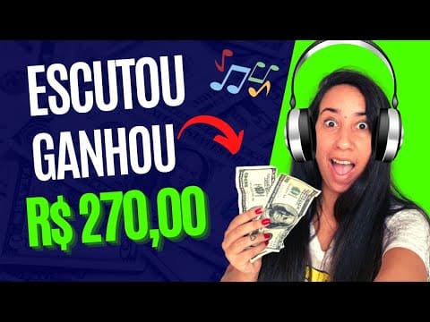 Ganhe R$ 270,00 ouvindo MUSICA gratis pelo celular – com ganhar dinheiro na internet