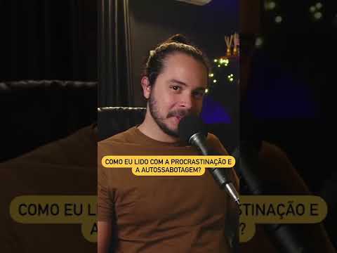 Como lidar com a procrastinação e a autossabotagem (e ter motivação)?