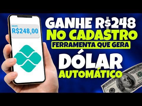 Ganhe R$248 no CADASTRO – FERRAMENTA que GERA DÓLAR AUTOMÁTICO – Ganhe Dinheiro Online