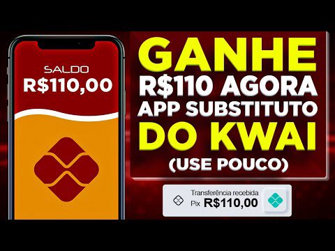 🤑Ganhe R$ 110 AGORA – [APP SUBSTITUTO DO KWAI Use o Celular] (Como ganhar dinheiro online)