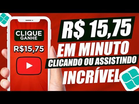 🤑Ganhe R$ 15,75 em 1 MINUTO Clicando ou – Ganhe dinheiro assistindo vídeos