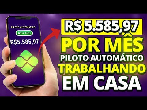 Como Ganhar R$ 5.585,97 por MÊS [NO PILOTO AUTOMÁTICO] TRABALHANDO em CASA (Dinheiro na internet)