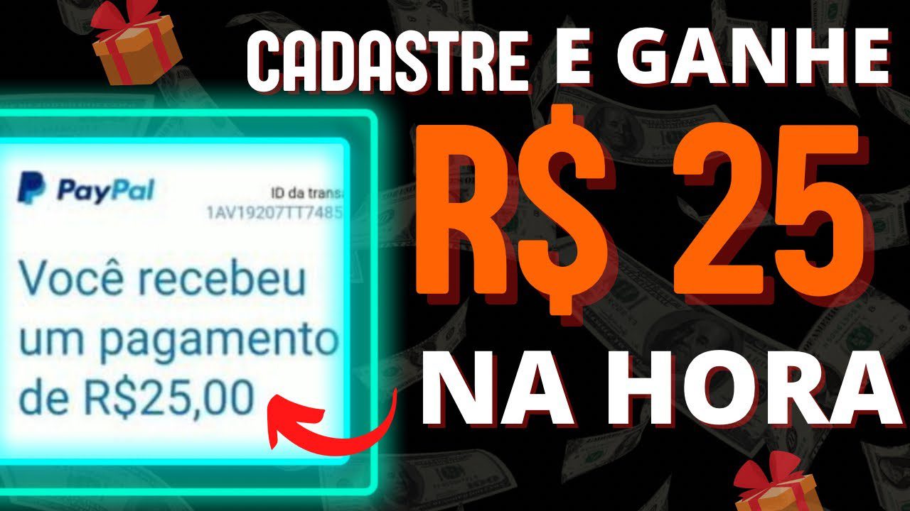 CADASTRE E GANHE NA HORA R$ 25 REAIS – APP PAGANDO NO CADASTRO 2022