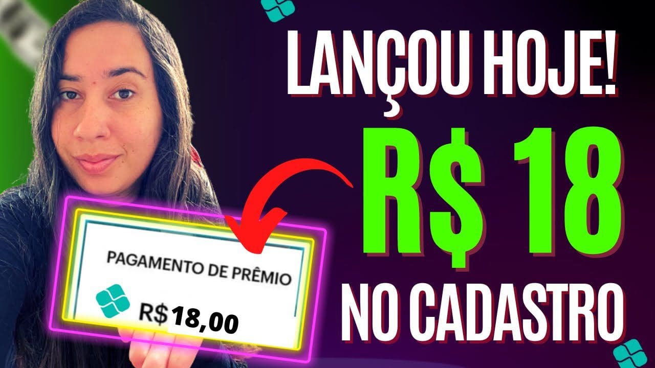 LANÇOU HOJE! APP PAGANDO R$ 18 NO CADASTRO 2022 – APP CADASTRE E GANHE VIA PIX