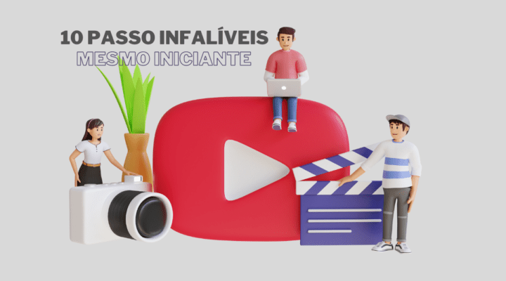 10 Passos Infalíveis para Ganhar Dinheiro no YouTube