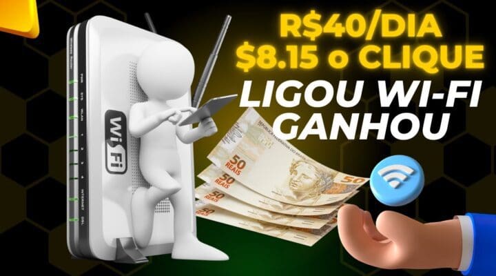 [Wi-Fi Ligou GANHOU] Ganhe R$ 40/Dia mais $8.15 POR CLIQUE no Celular (Ganhar dinheiro online)