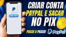 PAYPAL – CRIAR conta no PAYPAL e Como Sacar no Paypal pelo Pix? (Simples, Rápido em 2022)