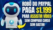 Usando esse ROBÔ do PAYPAL [GANHE $1.199 em 55 Min] | Ganhar Dinheiro Assistindo Vídeos no YouTube