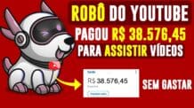 GANHEI R$ 38.576,45 [COMPROVADO] com ROBÔ do YOUTUBE | Ganhar Dinheiro Assistindo Vídeos no YouTube