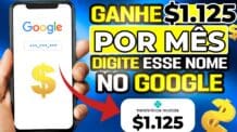 🤑GANHE $1.125 POR MÊS DIGITE esse NOME NO GOOGLE de graça (PROVADO) Ganhe dinheiro na internet