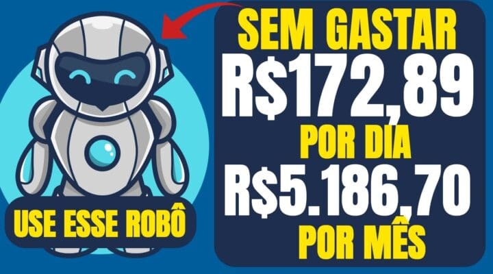 Ganhe R$172,89 Por Dia = R$5.186,70 MÊS Use esse ROBÔ [GRÁTIS] Ganhar Dinheiro na Internet