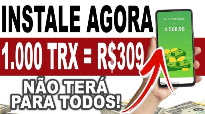 Instale esse APP e (Ganhe Agora 1.000 TRX = R$309 em 5 Minutos) [RÁPIDO] Ganhe Dinheiro na Internet