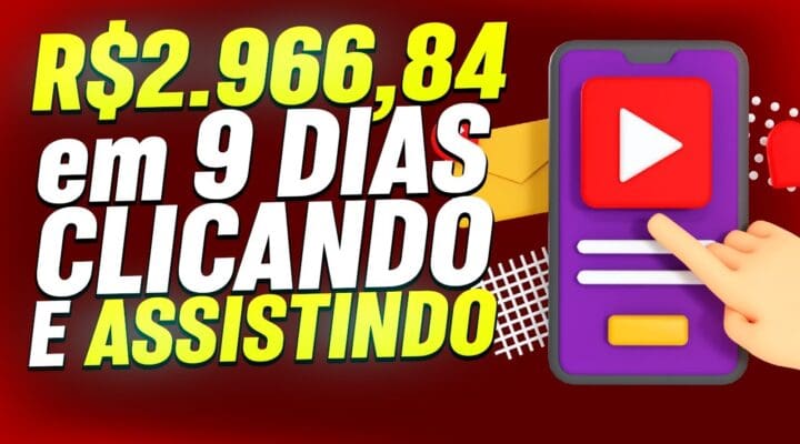 🤑Ganhei R$ 2.966,84 em 9 DIAS (para CLICAR e Assistir Vídeos + PROVA) Ganhar dinheiro na internet