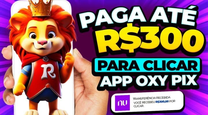 APP OXY Pix: Ganhe até R$349,29 Clicando – R$1,00 por Clique! Rápido e Fácil Dinheiro online🚀