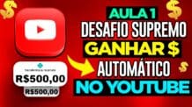 DESAFIO Como DOMINAR o YouTube Passo a Passo MESMO INICIANTE Dinheiro na Internet Automático[AULA 1]