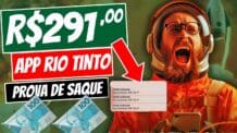 APP RIO TINTO PROVA DE PAGAMENTO R$291 REAIS Aplicativo que PAGA Dinheiro de VERDADE no PIX